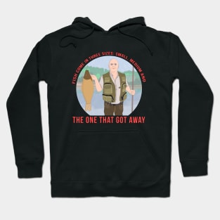 Fish come in three sizes: small, medium and the one that got away Hoodie